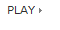 PLAY